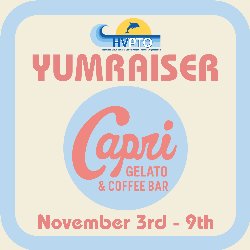 HVPTO YUMraiser: Capri Gelato & Coffee Bar - November 3rd-9th